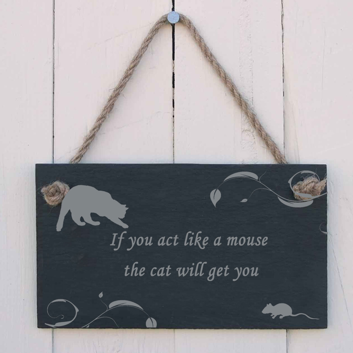 Slate Hanging Sign Act Like a Mouse - Grey